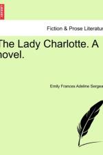 The Lady Charlotte. a Novel. af Emily Frances Adeline Sergeant
