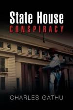State House Conspiracy af Charles Gathu