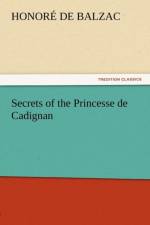 Secrets of the Princesse de Cadignan af Honore de Balzac
