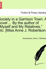 Society in a Garrison Town. a Novel ... by the Author of 