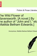The Wild Flower of Ravensworth. [A Novel.] by the Author of 