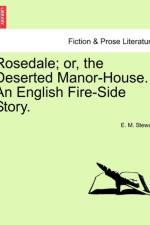 Rosedale; Or, the Deserted Manor-House. an English Fire-Side Story. af E M Stewart