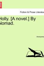 Holly. [A Novel.] by Nomad. af Anonymous