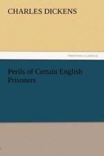 Perils of Certain English Prisoners af Charles Dickens
