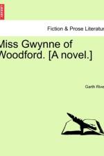 Miss Gwynne of Woodford. [A Novel.] af Garth Rivers