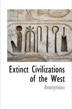 Extinct Civilizations of the West af Anonymous