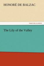 The Lily of the Valley af Honore de Balzac
