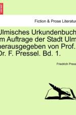 Ulmisches Urkundenbuch. Im Auftrage Der Stadt Ulm Herausgegeben Von Prof. Dr. F. Pressel. Bd. 1. af Friedrich Pressel
