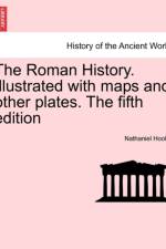 The Roman History. Illustrated with Maps and Other Plates. the Fifth Edition
