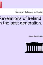 Revelations of Ireland in the Past Generation. af Daniel Owen Madden