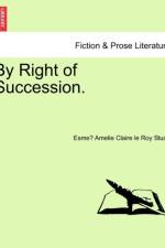 By Right of Succession. af Esme Amelie Claire Le Roy Stuart