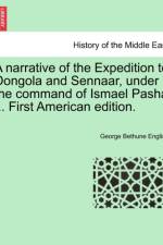 A Narrative of the Expedition to Dongola and Sennaar, Under the Command of Ismael Pasha ... First American Edition. af George Bethune English