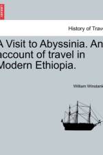 A Visit to Abyssinia. an Account of Travel in Modern Ethiopia.