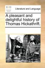 A Pleasant and Delightful History of Thomas Hickathrift. af Multiple Contributors