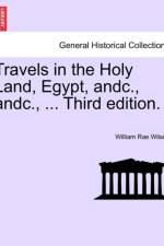 Travels in the Holy Land, Egypt, Andc., Andc., ... Third Edition. af William Rae Wilson