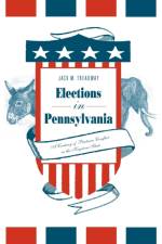 Elections in Pennsylvania af Jack M. Treadway
