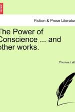 The Power of Conscience ... and Other Works. af Thomas Latter