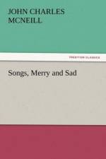 Songs, Merry and Sad af John Charles McNeill