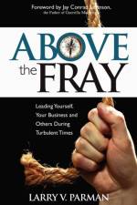 Above the Fray af Larry Parman