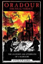 Oradour-The Final Verdict af Douglas W.