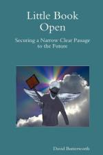 Little Book Open - Securing a Narrow Clear Passage to the Future af David Butterworth
