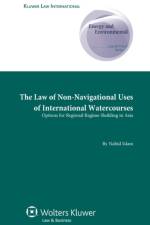 The Law of Non-Navigational Use of International Watercourses af Nahid Islam