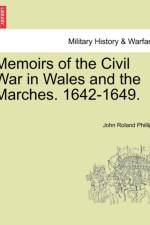 Memoirs of the Civil War in Wales and the Marches. 1642-1649. af John Roland Phillips