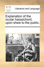 Explanation of the Ocular Harpsichord, Upon Shew to the Public. af Multiple Contributors