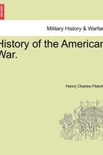 History of the American War. af Henry Charles Fletcher