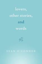 Lovers, Other Stories, and Words