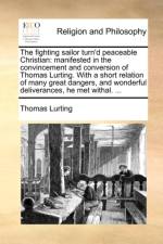 The Fighting Sailor Turn'd Peaceable Christian af Thomas Lurting
