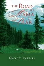 The Road to Mama Bear af Nancy Palmie