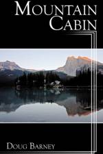 Mountain Cabin af Doug Barney