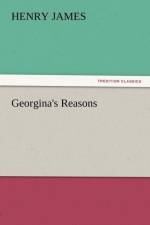 Georgina's Reasons af Henry James