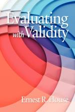 Evaluating with Validity af Ernest R. House