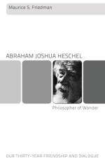 Abraham Joshua Heschel--Philosopher of Wonder af Maurice S. (San Diego State University Friedman