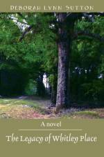 The Legacy of Whitley Place af Deborah Lynn Sutton