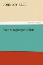 Wee Macgreegor Enlists af John Joy Bell