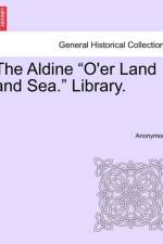 The Aldine O'Er Land and Sea. Library. af Anonymous