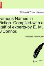 Famous Names in Fiction. Compiled-With a Staff of Experts-By E. M. O'Connor. af Evangeline Maria O'Connor