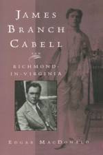 James Branch Cabell and Richmond-in-Virginia af Edgar E. MacDonald