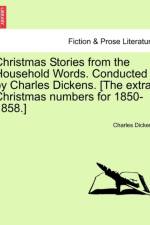 Christmas Stories from the Household Words. Conducted by Charles Dickens. [The Extra Christmas Numbers for 1850-1858.] af Charles Dickens