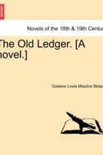 The Old Ledger. [A Novel.] af Gustave Louis Maurice Strauss