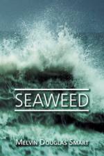 Seaweed af Melvin Douglas Smart