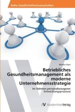 Betriebliches Gesundheitsmanagement als moderne Unternehmensstrategie af Monika Klein