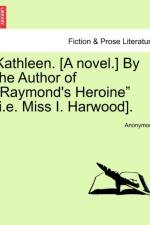 Kathleen. [A Novel.] by the Author of 