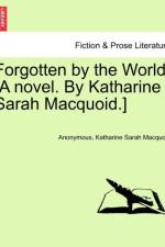 Forgotten by the World. [A Novel. by Katharine Sarah Macquoid.] af Katharine Sarah Macquoid