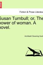 Susan Turnbull; Or, the Power of Woman. a Novel. af Archibald Clavering Gunter