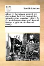 A Tract on the National Interest, and Depravity of the Times af See Notes Multiple Contributors