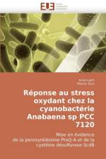 Reponse au stress oxydant chez la cyanobacterie anabaena sp pcc 7120 af Collectif
